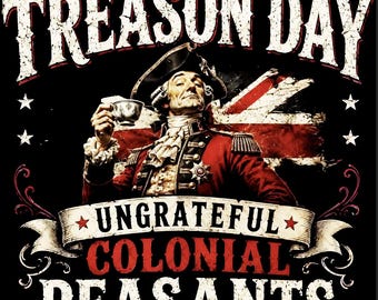 Happy Treason Day.    4th of July Design.   DTf Transfer File.   Funny Tshirt