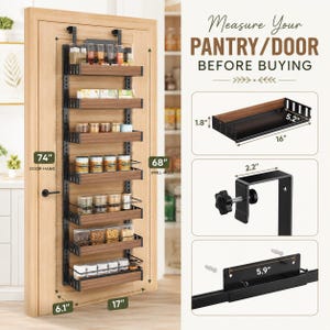May include: A black metal and wood-tone over-the-door pantry organizer with six shelves. The unit features a 74-inch door-hang height, 68-inch drill-hole height, and 17-inch width. Individual shelves measure 16 inches by 5.2 inches by 1.8 inches.