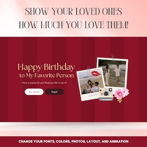 May include: A maroon graphic with the text "Happy Birthday to My Favorite Person." The image includes two photos, a camera, and pink flowers. The text at the top says "Show your loved ones how much you love them!"