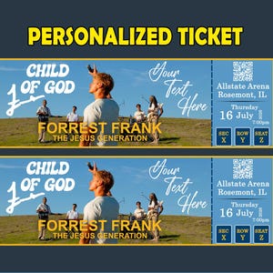 Puede incluir: Dos entradas personalizadas con el texto "PERSONALIZED TICKET" en la parte superior. Cada entrada presenta una foto de una banda y el texto "CHILD OF GOD" y "FORREST FRANK THE JESUS GENERATION". Incluye espacio para texto personalizado y detalles del evento.
