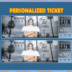 May include: Two personalized tickets with the text "PERSONALIZED TICKET" at the top. Each ticket features a photo of a woman and the text "ROSALIA LUX TOUR 2026". The tickets also include the date "04 June" and the time "8:30pm".