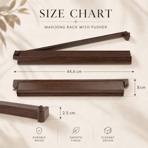 May include: Size chart for a Mahjong rack with pusher. The dark brown wooden rack is 44.6 cm long, 8 cm high, and 2.5 cm thick. Features include durable wood, a smooth finish, and an elegant design.