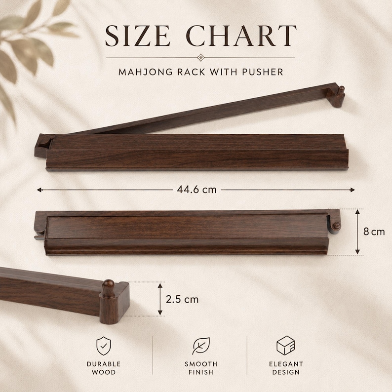 May include: Size chart for a Mahjong rack with pusher. The dark brown wooden rack is 44.6 cm long, 8 cm high, and 2.5 cm thick. Features include durable wood, a smooth finish, and an elegant design.