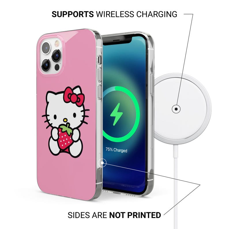 May include: Pink phone case featuring a Hello Kitty design holding a strawberry. The phone case is next to a phone displaying a charging symbol. The text "SUPPORTS WIRELESS CHARGING" and "SIDES ARE NOT PRINTED" are visible.