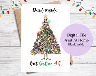 May include: A printable Christmas card featuring a Christmas tree made of skeletons with colorful lights and ornaments. The text on the card reads "Dead inside but festive AF".