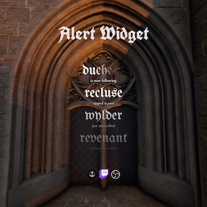 Może przedstawiać: Łukowate drzwi z tekstem "Alert Widget" u góry. Poniżej tekst brzmi "duche is now following recluse tipped $1,000 wylder just subscribed revenant cheered ooo Bits."