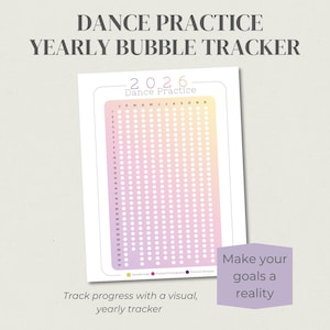 May include: A 2026 dance practice yearly bubble tracker. The design features a grid of pink and yellow gradient bubbles. Text includes "Dance Practice" and "Yearly Bubble Tracker". The text "Track progress with a visual, yearly tracker" is also present.