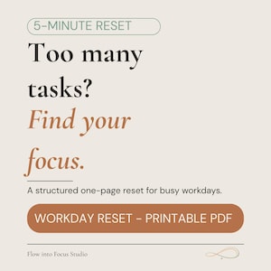 Pode incluir: Gráfico digital com o texto "5-MINUTE RESET" e "Muitas tarefas? Encontre o seu foco". Abaixo, diz "Um reset estruturado de uma página para dias de trabalho ocupados". O gráfico também inclui "WORKDAY RESET - PDF IMPRIMÍVEL".