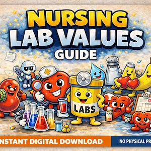 May include: A colorful illustration titled "Nursing Lab Values Guide" featuring cartoon characters representing lab values. The image includes text and various medical-themed elements, such as beakers, pills, and a banana holding a heart. The words "Instant Digital Download" are also present.