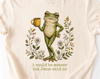 I Could Be Meaner Shirt, Funny Frog Coffee Tee, Sarcastic Christian Shirt, Comfort Colors Shirt, Funny Frog T-Shirt, Coffee Lover Tee