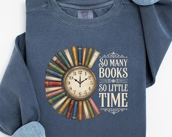 So Many Books So Little Time Shirt, Book Lover T-Shirt, Bookworm Gift Tee, Reading Lover Shirt, Vintage Book Clock Graphic Tee