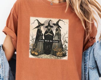 Girls Will Be Girls Shirt, Vintage Witch Comfort Colors, Three Witches Halloween Tee, Feminist Witch Fall Top, Cottagecore Halloween Tee