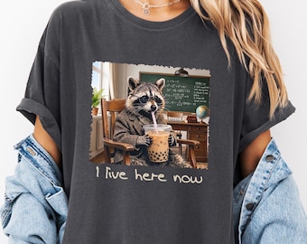 I Live Here Now Shirt, Funny Raccoon Teacher Tee, Teacher Gift Shirt, Classroom Humor Tee, Comfort Colors Shirt, Funny Teacher Tee