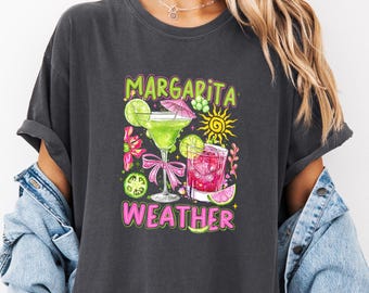 Margarita Weather Shirt, Funny Summer Tee, Margarita Lover Gift, Cocktail Shirt, Comfort Colors Tee, Girls Night Tee, Bachelorette Party Tee