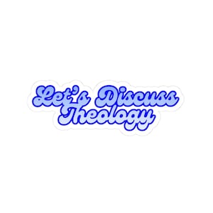 Let's Discuss Theology Sticker | Script Blue Outline, Kiss-Cut Vinyl