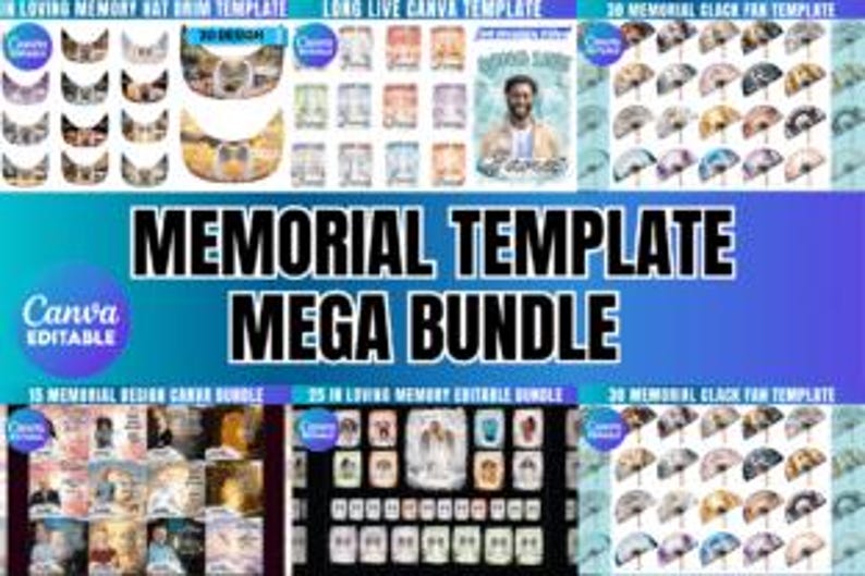 May include: A graphic advertising a "MEMORIAL TEMPLATE MEGA BUNDLE" with Canva editable designs. The bundle includes templates for memorial hat brims, long live designs, and memorial fan templates. The image displays a range of designs and the Canva logo.