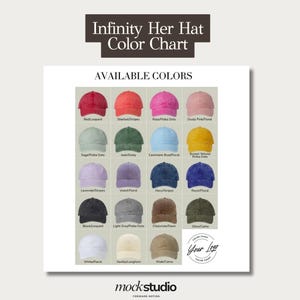 May include: A color chart for Infinity Her Hat displaying nineteen baseball caps in various colors including red, sherbet, rose, dusty pink, sage, jade, cashmere blue, sunset yellow, lavender, violet, navy, royal, black, light grey, chocolate, olive, white, cream, and khaki.