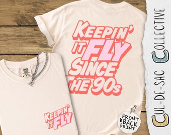 90s Baby Shirt, Keepin It Fly Since The 90s, Millennial T-Shirt, Retro 1990s Tee, Vintage 90s Party Top, Nostalgic Y2K Tee, Comfort Colors