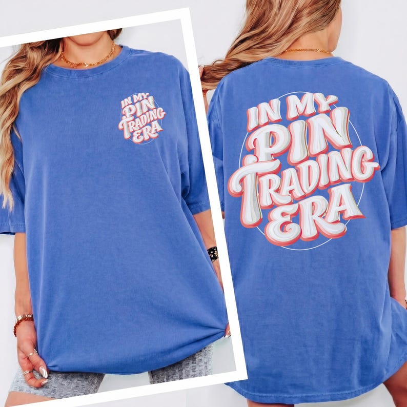 In My Pin Trading Era Shirt, Comfort Colors 1717 Back Graphic Tee, Retro 3D Bubble Typography Top, Vintage Enamel Pin Collector Gift Outfit Flo Blue