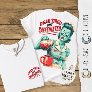 Dead Tired But Caffeinated Shirt, Zombie Waitress Tee, Retro Coffee Lover Gift, Funny Spooky Season T-Shirt, Comfort Colors Fall, Mom Top