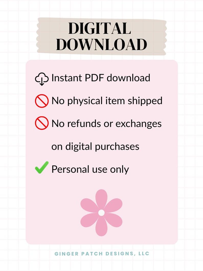 May include: A digital download graphic with the text "DIGITAL DOWNLOAD". The image includes the text "Instant PDF download", "No physical item shipped", "No refunds or exchanges", and "Personal use only". A pink flower is at the bottom.