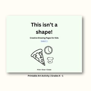 Może przedstawiać: Jasnozielona, ​​drukowana aktywność artystyczna dla dzieci z tekstem "This isn't a shape!" i "Creative Drawing Pages for Kids". Obraz zawiera kawałek pizzy, zegar i kropkową obwódkę psa. Grades K-1.