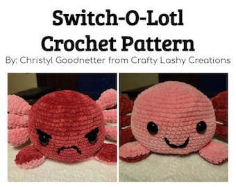 Switch-O-Lotl Crochet Pattern, Reversible Axolotl, Instructions, Tutorial, PDF ONLY