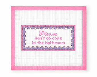 Por favor, no consumas cocaína en el baño. Lienzo para bordar.