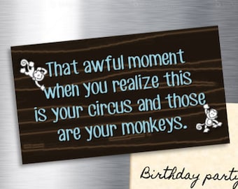 Funny Magnet "That awful moment when you realize this is your circus and those are your monkeys.", Brown