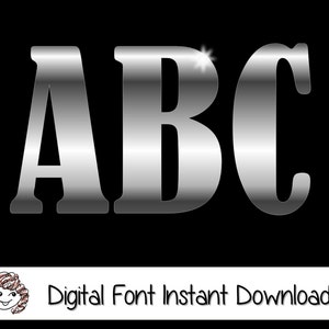 May include: Silver metallic font letters spelling out "ABC" on a black background. Digital font instant download.
