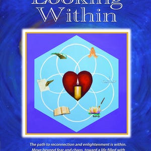 May include: An artistic print with the words "Looking Within" at the top. The image features a heart with a candle, surrounded by symbols on a blue background. Text at the bottom reads, "The path to reconnection and enlightenment is within."