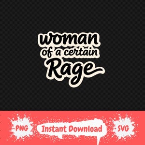 Woman Of A Certain Rage PNG: feminist women rights quote png empowerment protest statement png (Digital Download)