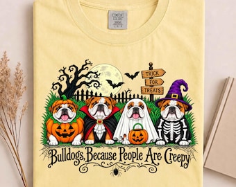 Bulldogs Because People are Creepy Halloween Dogs Costume T-Shirt, Ghost Dog Tee, Dog Mom Gift, Spooky Season Shirt, Dog Dad Tee