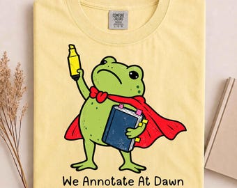 We Annotate At Dawn English Teacher Funny Frog Reader T-Shirt, Book Lover Tee, Reading Teacher Gift, Literature Teacher Shirt