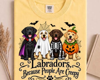Labradors Because People are Creepy Halloween Dogs Costume T-Shirt, Funny Labrador Halloween Gift, Spooky Dog Lover Graphic Tee