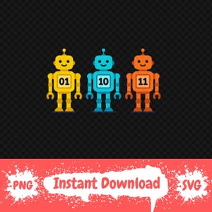 May include: Three colorful robot illustrations in yellow, blue, and orange, each with a binary number on their chest. The robots have antenna and smiling faces. The image includes the text "Instant Download" and file type options.