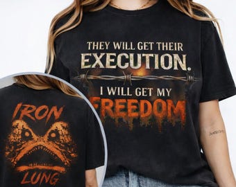 They Will Get Their Execution Shirt, Iron Lung T-shirt, Execution Freedom Shirt, Indie Horror Game Shirt