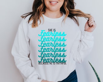 Christian Sweatshirt, She is Fearless, Fearless Sweatshirt, Christian Apparel, Christian Shirts, Christian Gifts, Religious Sweater