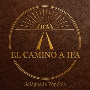 Puede incluir: Una cubierta de libro con textura de cuero marrón que presenta un emblema circular dorado en relieve con rayos de sol, un triángulo y el texto IFÁ. Debajo del emblema, el título EL CAMINO A IFÁ está impreso en oro, seguido de Solágbadé Pópóolá.