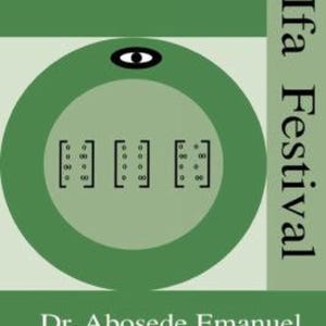 Puede incluir: Una portada de libro titulada Odun Ifa Ifa Festival por el Dr. Abosede Emanuel. La portada es verde con un círculo central que contiene un símbolo de ojo negro y tres conjuntos de corchetes negros verticales que encierran círculos negros.