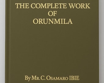 Ifism THE Complete Work Of ORUNMILA. English Version. Hard Cover