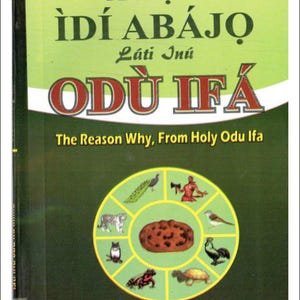 Puede incluir: Una portada de libro con fondo verde que presenta el título ÀWỌN ÌDÍ ABÁJỌ Láti Inú ODÙ IFÁ y el subtítulo The Reason Why, From Holy Odu Ifa. Debajo del texto hay un diagrama circular amarillo que contiene ilustraciones de animales y un objeto marrón.