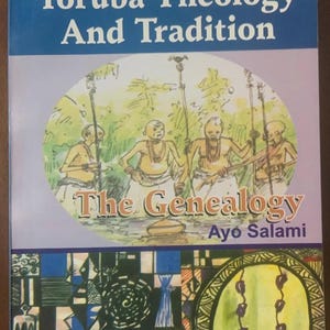 Puede incluir: Un libro titulado "Yorùbá Theology And Tradition" con el subtítulo "The Genealogy" de Ayo Salami. La portada presenta ilustraciones de figuras con bastones y un diseño circular con un pájaro.