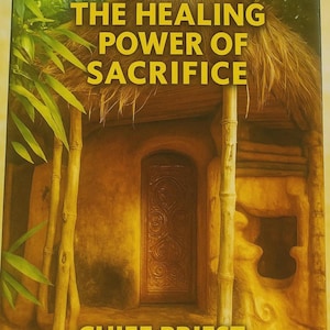 Può includere: Copertina del libro con il titolo "THE HEALING POWER OF SACRIFICE" e il nome dell'autore, Chief Priest Yemi Elebuibon. La copertina presenta un'illustrazione dettagliata di un edificio tradizionale con tetto di paglia e porta di legno.