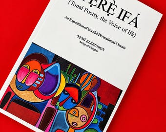 Iyere Ifa ( Tonal Poetry, The Voice of Ifa by Yemi Elabuibon