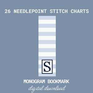 May include: A digital download graphic on a blue background. The graphic includes the text "26 NEEDLEPOINT STITCH CHARTS" and "MONOGRAM BOOKMARK". A bookmark design with the letter "S" is featured. The bookmark is 2.0 x 6.9 inches and has 13 mesh.