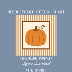 May include: A needlepoint stitch chart titled PINSTRIPE PUMPKIN digital download. The graphic features an orange pumpkin with a brown stem on a cream background, framed by tan and white vertical stripes. Text includes 13 & 18 MESH and 6.0 X 6.0" & 4.3 X 4.3".