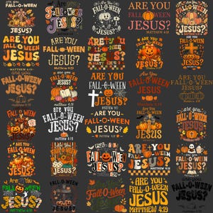 May include: A collection of thirty graphic designs featuring the text Are You Fall-O-Ween Jesus? and Matthew 4:19. The designs incorporate various illustrations including pumpkins, crosses, autumn leaves, books, spider webs, and bats in orange, yellow, and white.