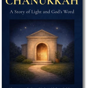 May include: A book cover with the title "CHANUKKAH" in gold lettering. The image depicts a stone building with a menorah glowing inside. The text "A Story of Light and God's Word" and "The Story of Chanukkah Told for Children" are also visible.
