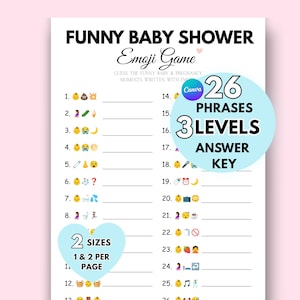 May include: A printable baby shower game with the title "Funny Baby Shower Emoji Game". The game includes 26 phrases, 3 levels, and an answer key. Available in 2 sizes, 1 & 2 per page. The design is on a white background.